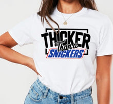 THICKA THAN A SNICKERS